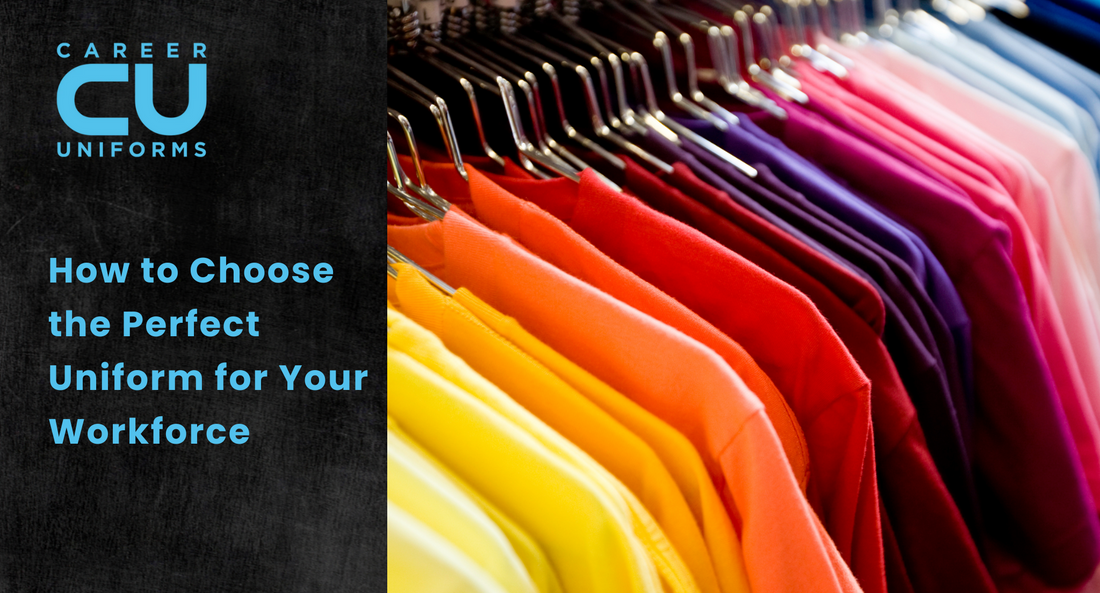 How to Choose the Perfect Uniform for Your Workforce